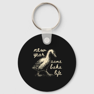 New Year Same Baka Life Goose Silly Funny  Key Ring