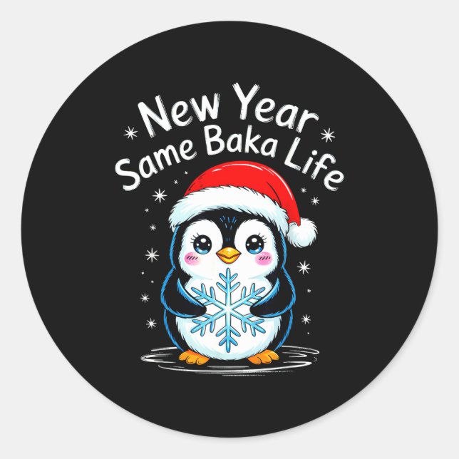 New Year Same Baka Life Penguin Joke  Classic Round Sticker (Front)