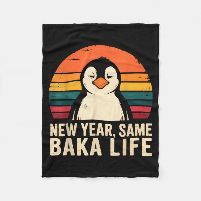 New Year Same Baka Life Penguin Joke  Fleece Blanket (Front)