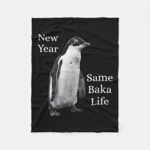 New Year Same Baka Life Penguin Joke Fleece Blanket