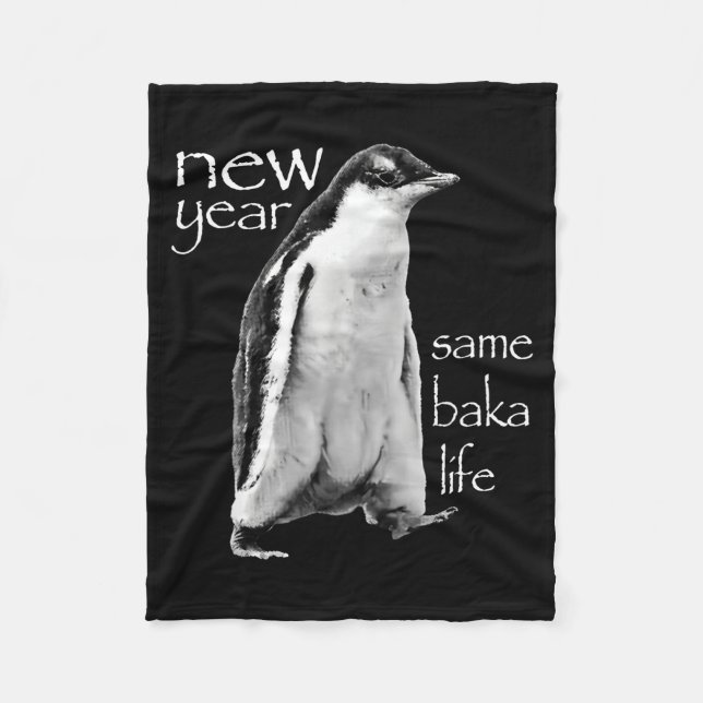 New Year Same Baka Life Penguin Joke  Fleece Blanket (Front)