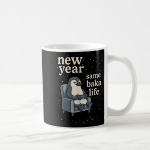 New Year Same Baka Life Penguin Joke Gaming Video Coffee Mug