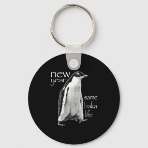 New Year Same Baka Life Penguin Joke Key Ring
