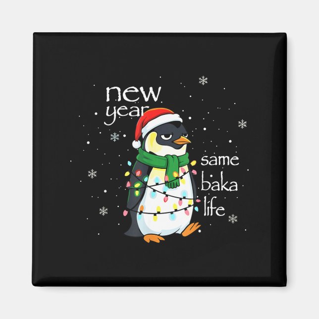 New Year Same Baka Life Penguin New Year Sarcastic Magnet (Front)