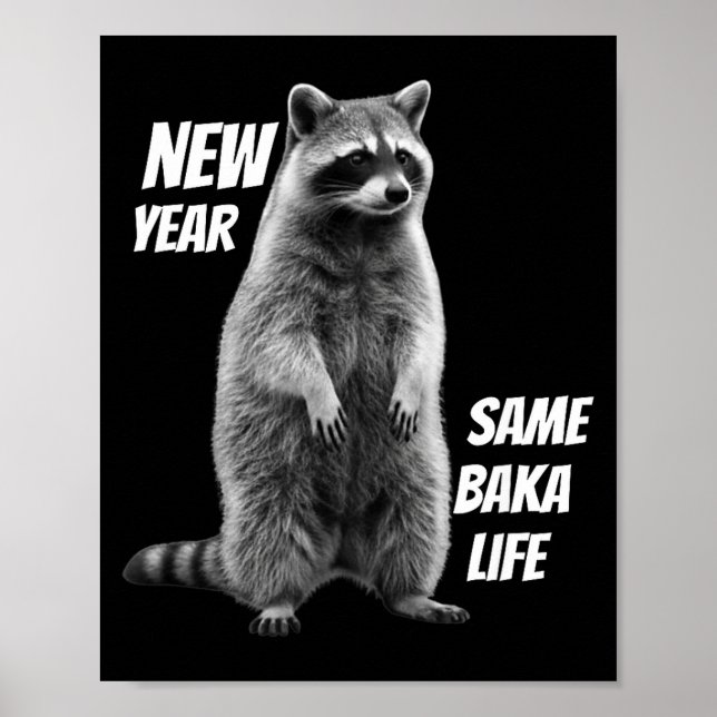 New Year Same Baka Life Raccoon Joke  Poster (Front)