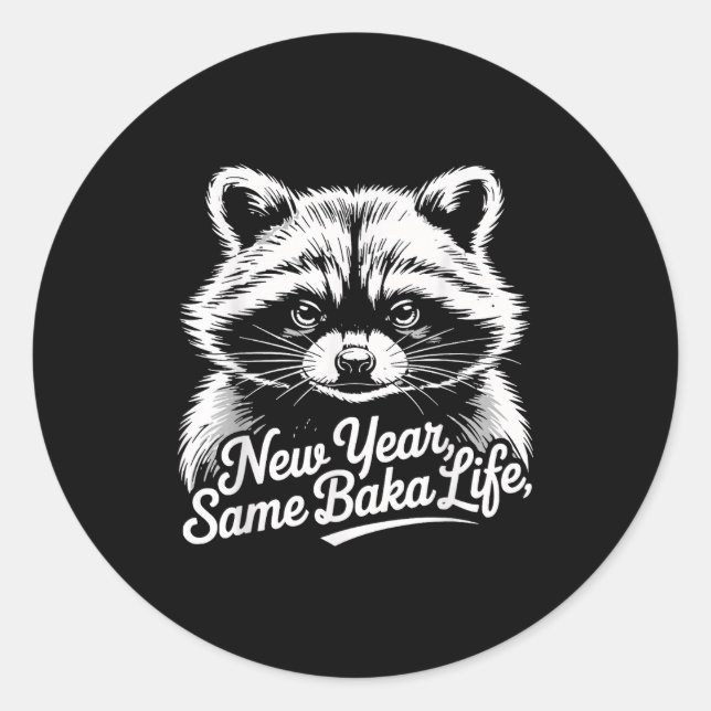 New Year Same Baka Life Raccoon Meme Funny Joke  Classic Round Sticker (Front)