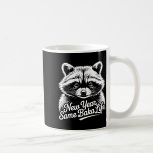 New Year Same Baka Life Raccoon Meme Funny Joke  Coffee Mug