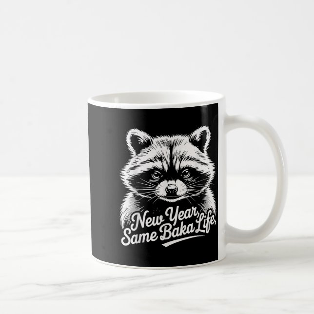New Year Same Baka Life Raccoon Meme Funny Joke  Coffee Mug (Right)