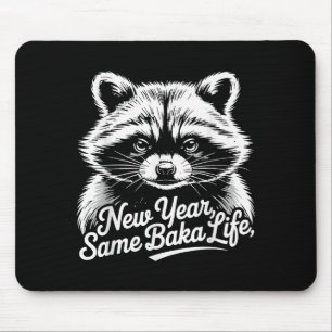 New Year Same Baka Life Raccoon Meme Funny Joke  Mouse Pad
