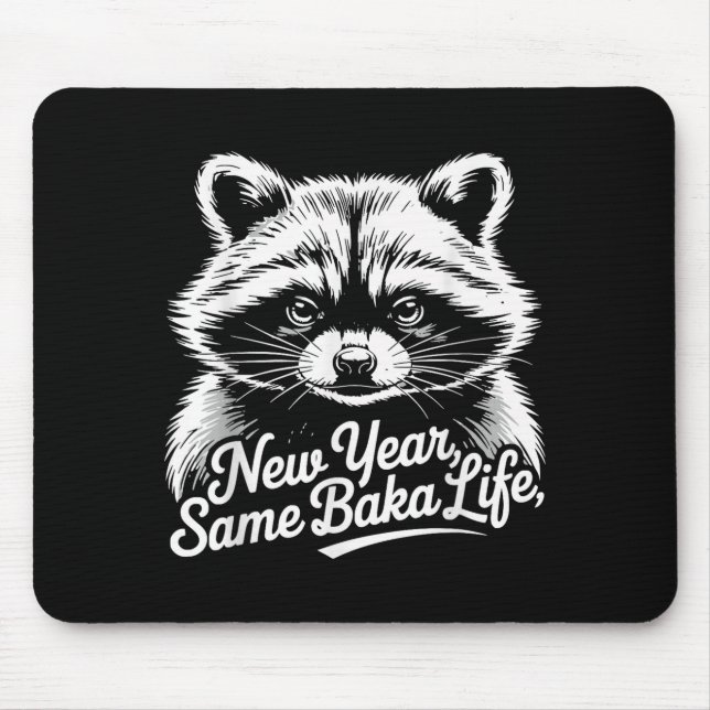New Year Same Baka Life Raccoon Meme Funny Joke  Mouse Pad (Front)