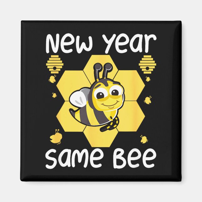 New Year Same Bee Meme Funny New Years Eve  Magnet (Front)
