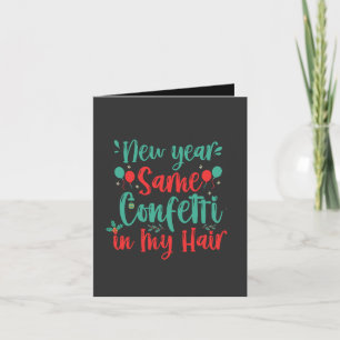 New Year Same Confetti in my Hair Funny Christmas  Invitation