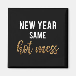 New Year Same Hot Mess Funny 2021 Year Hot Mess Magnet