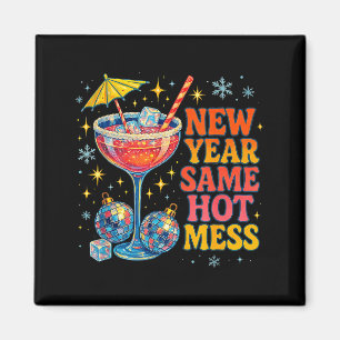 New Year Same Hot Mess Funny Tail Party Gift Magnet