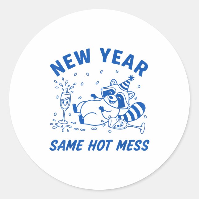 New Year Same Hot Mess Raccoon Fun Party  Classic Round Sticker (Front)