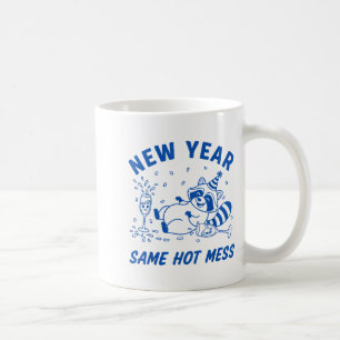 New Year Same Hot Mess Raccoon Fun Party  Coffee Mug