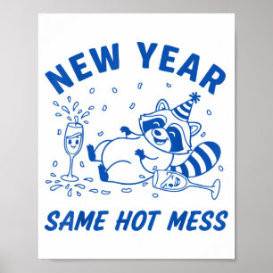 New Year Same Hot Mess Raccoon Fun Party Poster