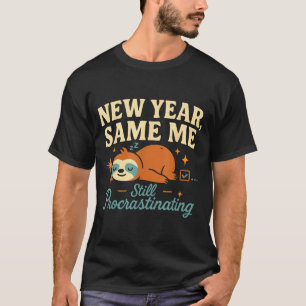 New Year Same Me Funny Lazy Sloth Anti New Year Re T-Shirt