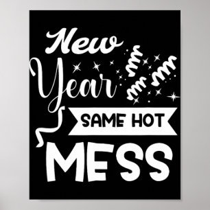 New Year Same Mess Funny New Year's Eve Poster