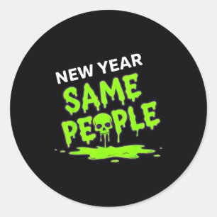 New Year Same People Funny Skull  Classic Round Sticker