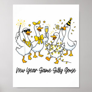 New Year Same Silly Goose Funny 2026 New Year Teac Poster