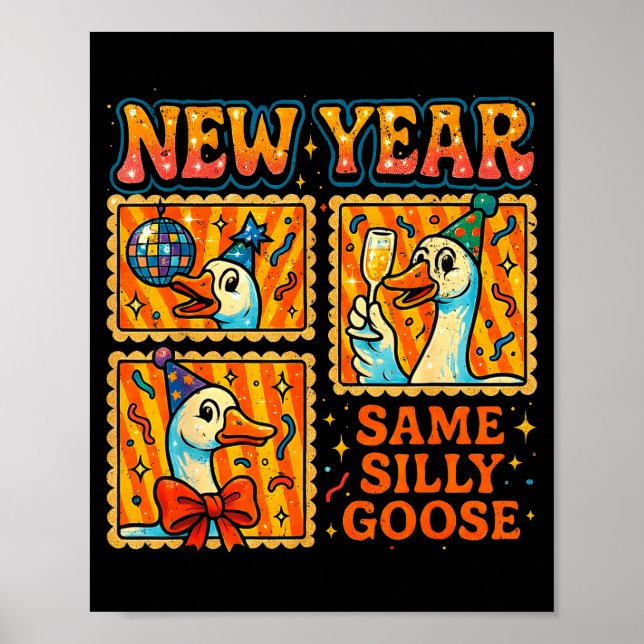 New Year Same Silly Goose Funny Retro Party Gift  Poster (Front)