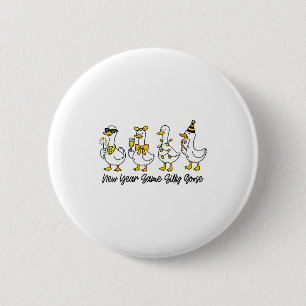 New Year Same Silly Goose Happy New Year Eve Goose 6 Cm Round Badge