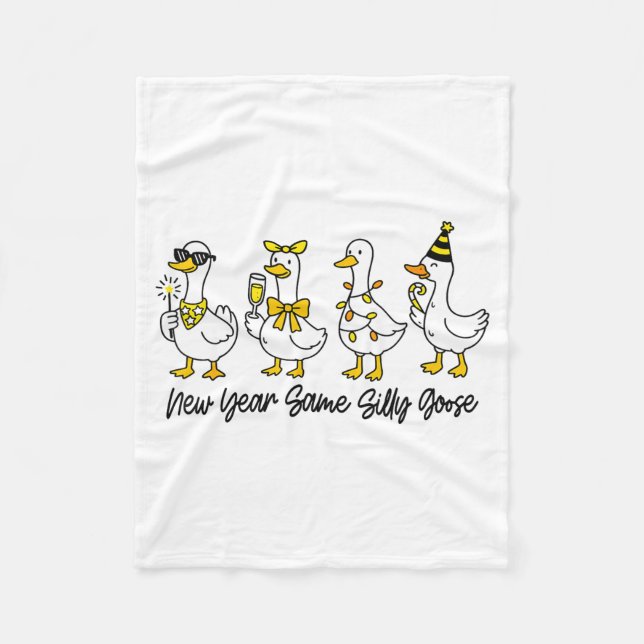 New Year Same Silly Goose Happy New Year Eve Goose Fleece Blanket (Front)
