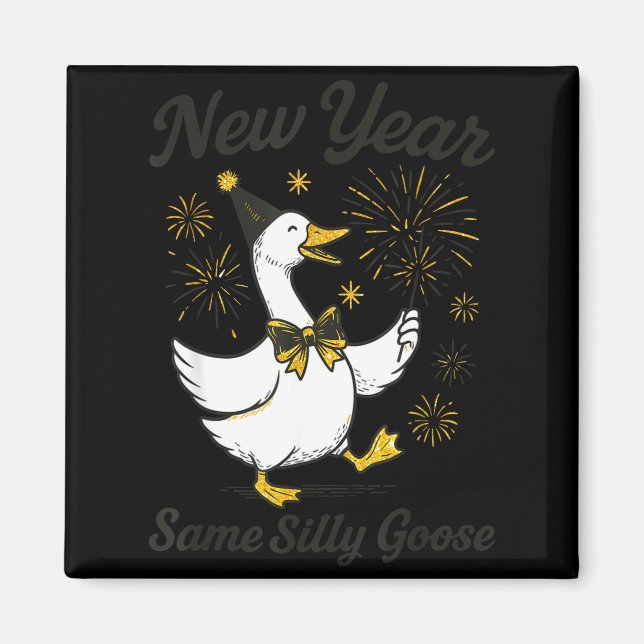 New Year Same Silly Goose New Year's Eve Party Fir Magnet (Front)