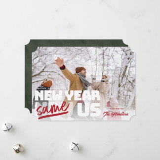New Year Same us Funny Holiday Photo card