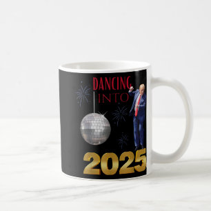 New Year Trump Dancing Into 2025 Funny Party Count Coffee Mug