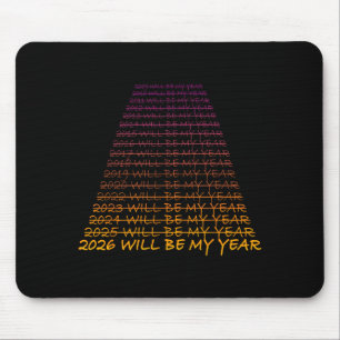 New Year's Eve 2026 Will Be My Year - Happy New Ye Mouse Pad