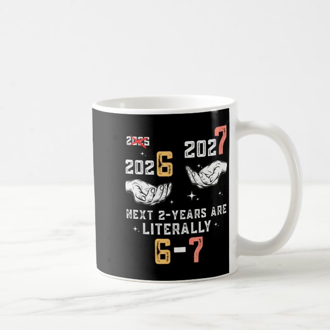 New Years Eve 67 Funny Boys Kids Party 6 7 Meme 6- Coffee Mug (Right)
