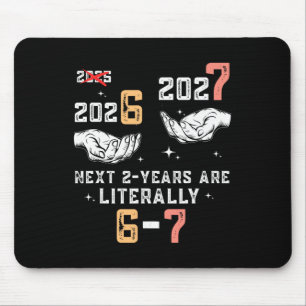 New Years Eve 67 Funny Boys Kids Party 6 7 Meme 6- Mouse Pad