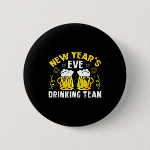 New Years Eve Drinking Team, Funny New Years Eve P 6 Cm Round Badge