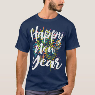 New Years Eve Happy New Year 0 Gift Fireworks T-Shirt
