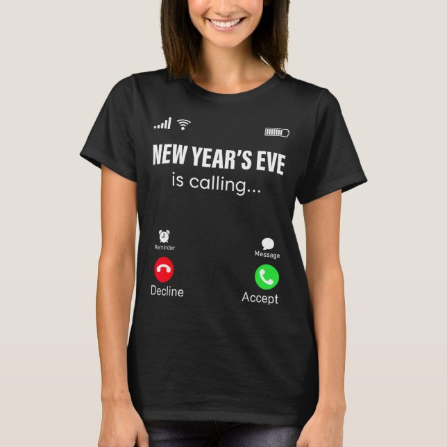 New Years Eve Is Calling Funny Happy New Year 2026 T-Shirt (Front)