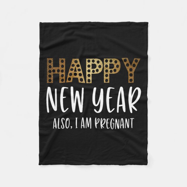 New Years Eve Pregnancy Announcement Also Im Pregn Fleece Blanket (Front)