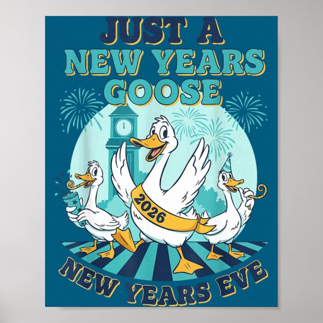 New Years Goose 2026 Celebration Fun  Poster (Front)