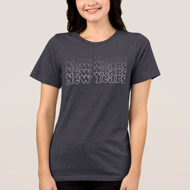 New Years Modern Repeated Text Tri-Blend Shirt (Front)