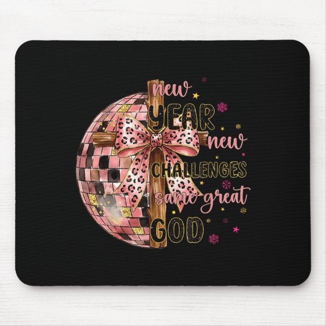 New Years New Challenges Same Great God Christian  Mouse Pad (Front)