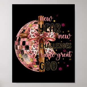 New Years New Challenges Same Great God Christian Poster