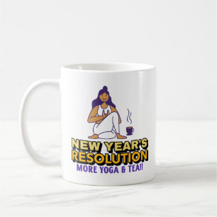 New Year's Resolution-More Yoga and Tea Coffee Mug