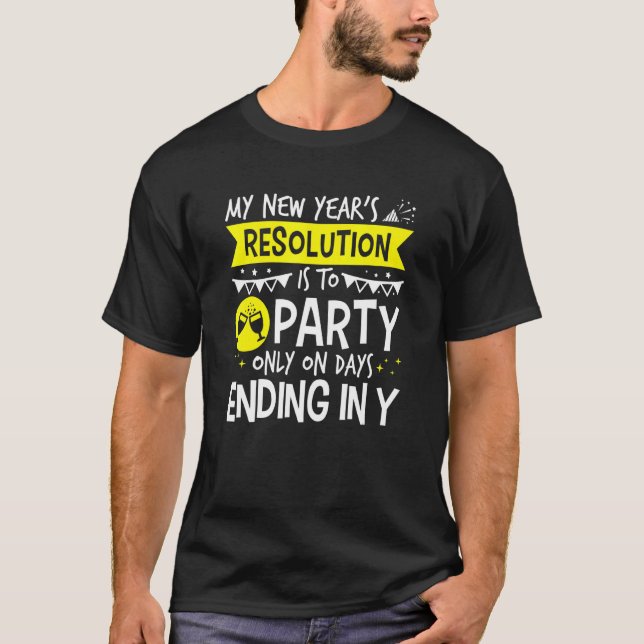 New Year's Resolution Party T-Shirt (Front)