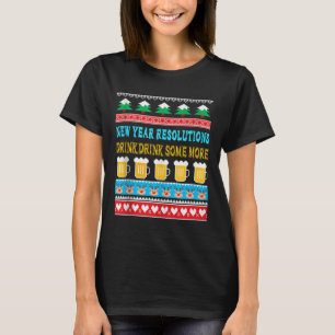 New Years Resolutions Drink Drink Some More Funny T-Shirt