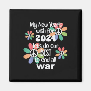 New Years Wish 2024 End War -give Peace A Chance ( Magnet