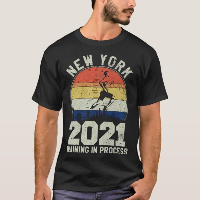 New York 2021 Training In Progress Great Marathon  T-Shirt (Front)