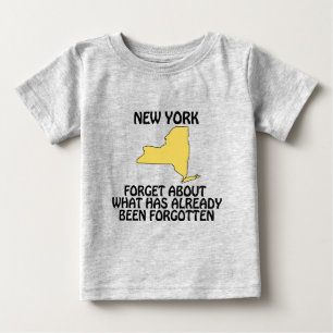 New York - Forget About What Has Already Been Baby T-Shirt