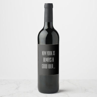 New York is Always a Good Idea Wine Label