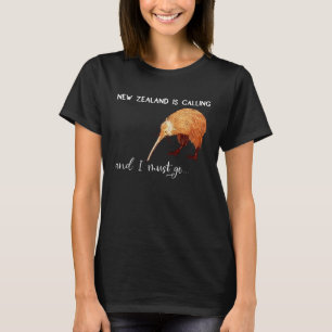 New Zealand is calling and I must go  New Zealand T-Shirt